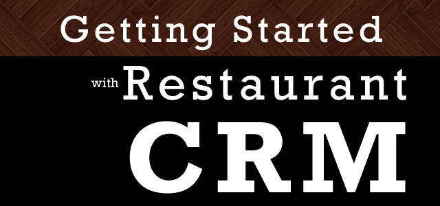 Getting Started with Restaurant CRM | NextRestaurants
