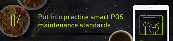 Put into practice smart POS maintenance standards
