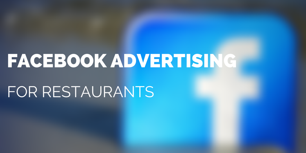 Facebook Advertising for Restaurants
